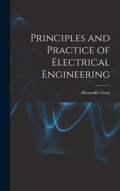 Principles and Practice of Electrical Engineering