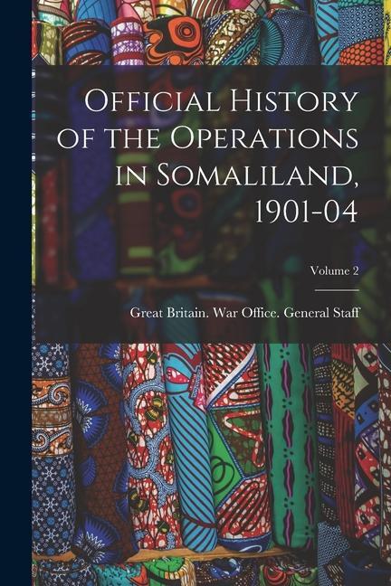 Official History of the Operations in Somaliland 1901-04; Volume 2