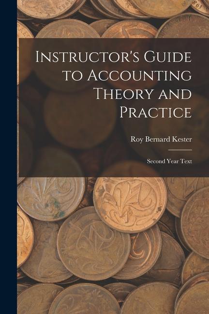 Instructor‘s Guide to Accounting Theory and Practice: Second Year Text
