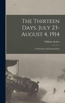 The Thirteen Days July 23-August 4 1914