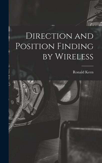 Direction and Position Finding by Wireless