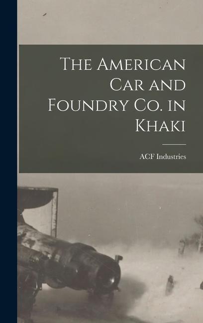 The American Car and Foundry Co. in Khaki