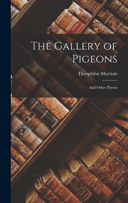 The Gallery of Pigeons: And Other Poems