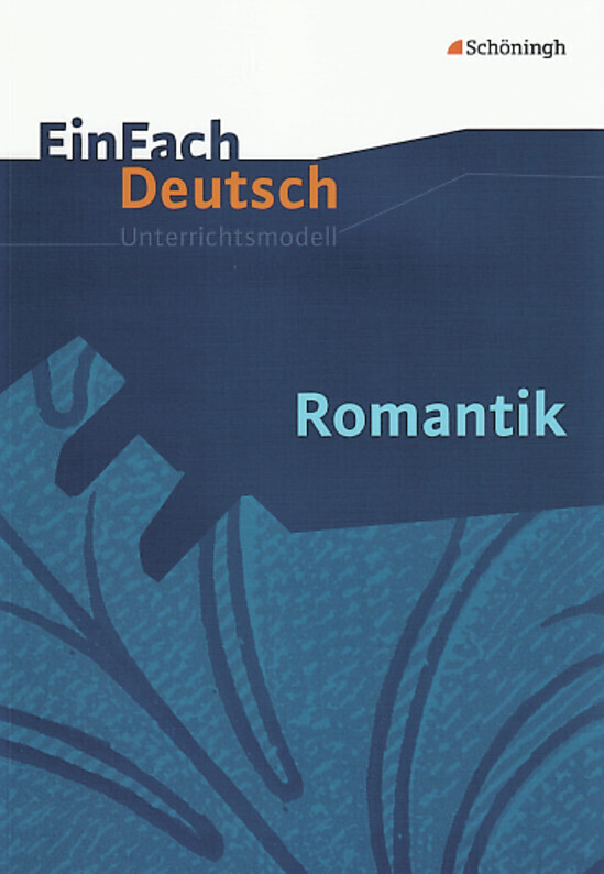 Romantik. EinFach Deutsch Unterrichtsmodelle - Markus Apel