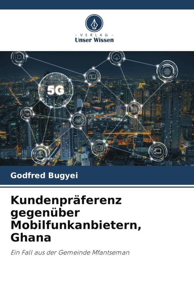 Kundenpräferenz gegenüber Mobilfunkanbietern Ghana