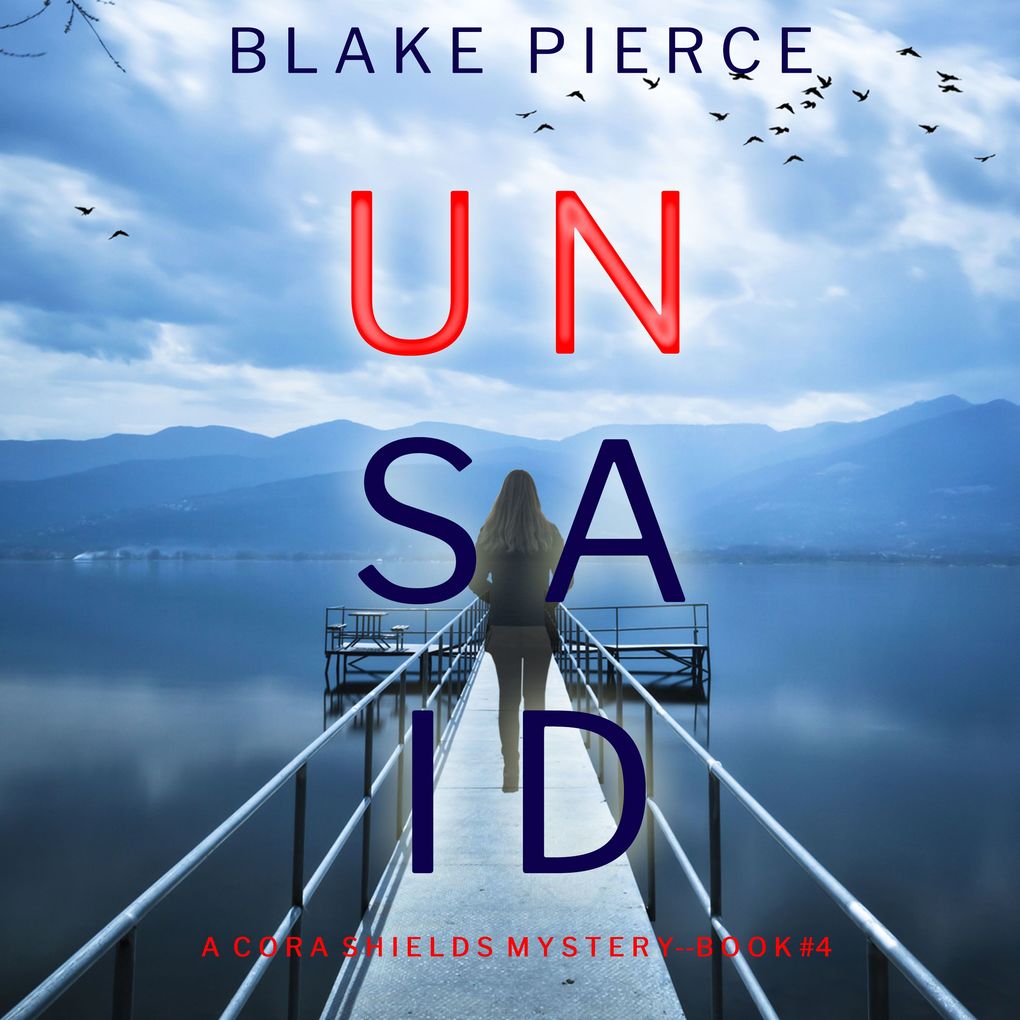 Unsaid (A Cora Shields Suspense ThrillerBook 4)