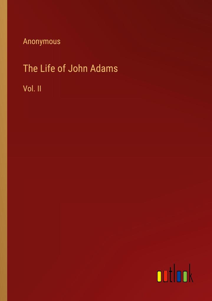 The Life of John Adams