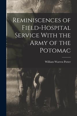 Reminiscences of Field-hospital Service With the Army of the Potomac