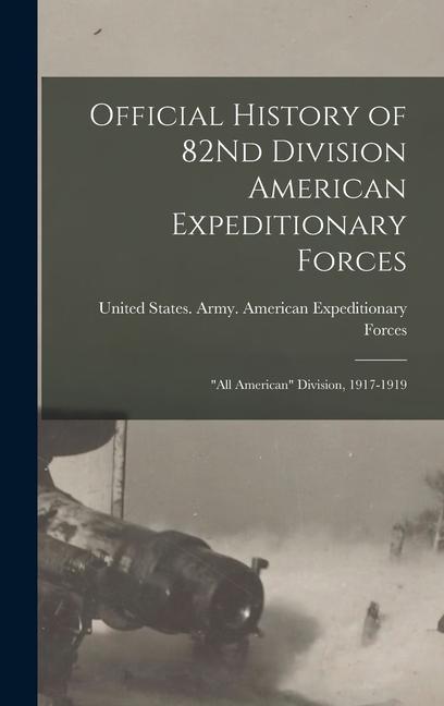 Official History of 82Nd Division American Expeditionary Forces