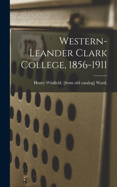 Western-Leander Clark College 1856-1911