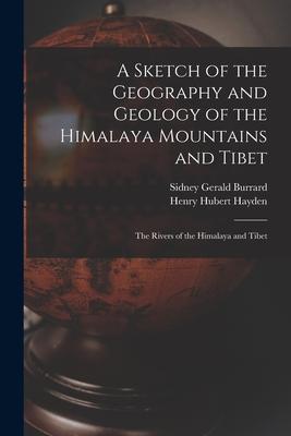 A Sketch of the Geography and Geology of the Himalaya Mountains and Tibet: The Rivers of the Himalaya and Tibet