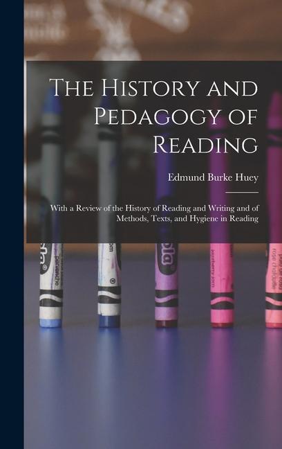 The History and Pedagogy of Reading