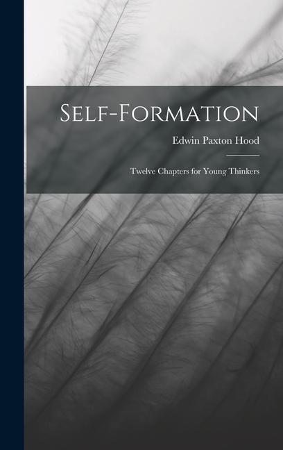Self-Formation: Twelve Chapters for Young Thinkers