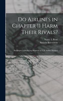 Do Airlines in Chapter 11 Harm Their Rivals?: Bankruptcy and Pricing Behavior in U.S. Airline Markets