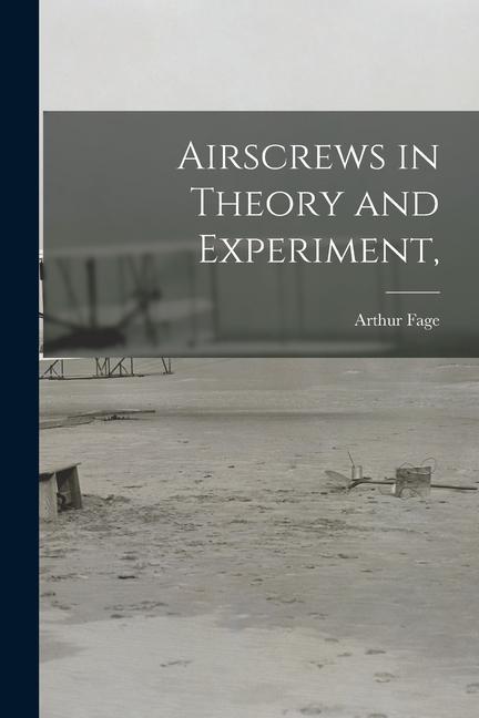 Airscrews in Theory and Experiment