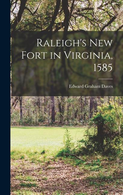Raleigh‘s new Fort in Virginia 1585
