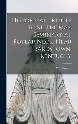 Historical Tribute to St. Thomas‘ Seminary at Poplar Neck Near Bardstown Kentucky