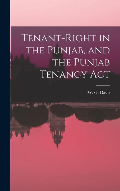 Tenant-Right in the Punjab and the Punjab Tenancy Act