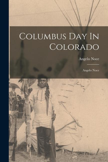 Columbus Day In Colorado: Angelo Noce
