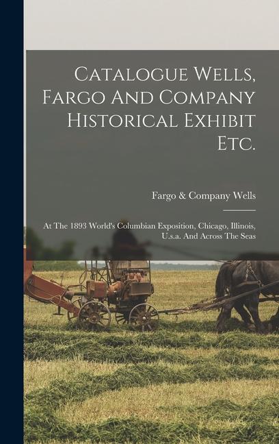 Catalogue Wells Fargo And Company Historical Exhibit Etc.