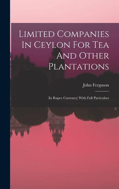 Limited Companies In Ceylon For Tea And Other Plantations