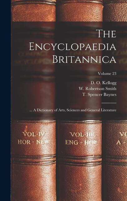The Encyclopaedia Britannica; ... A Dictionary of Arts Sciences and General Literature; Volume 23