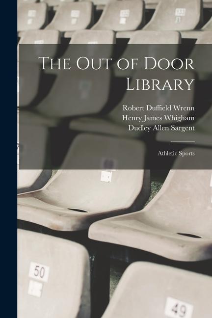 The Out of Door Library: Athletic Sports