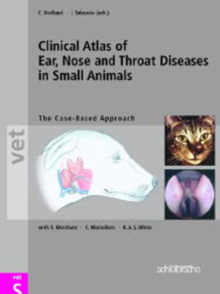 Clinical Atlas of Ear Nose and Throat Diseases in Small Animals