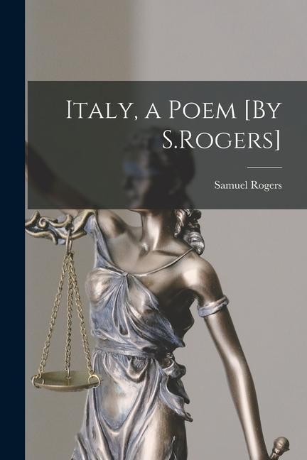 Italy a Poem [By S.Rogers]