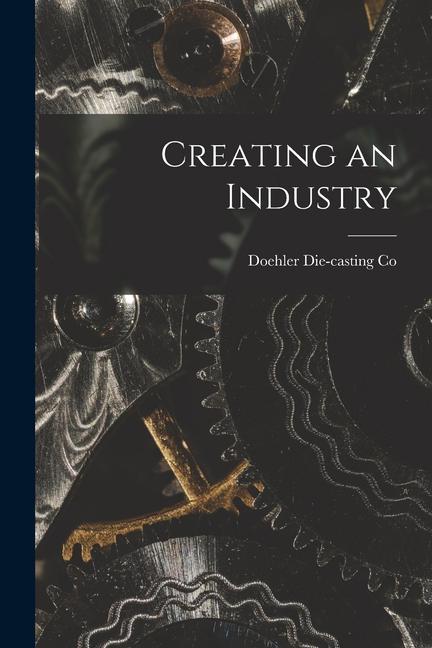 Creating an Industry