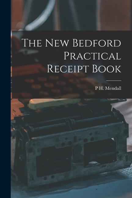 The New Bedford Practical Receipt Book