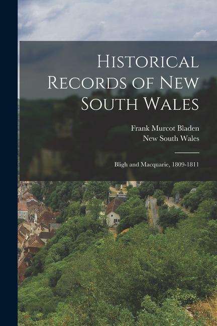 Historical Records of New South Wales: Bligh and Macquarie 1809-1811