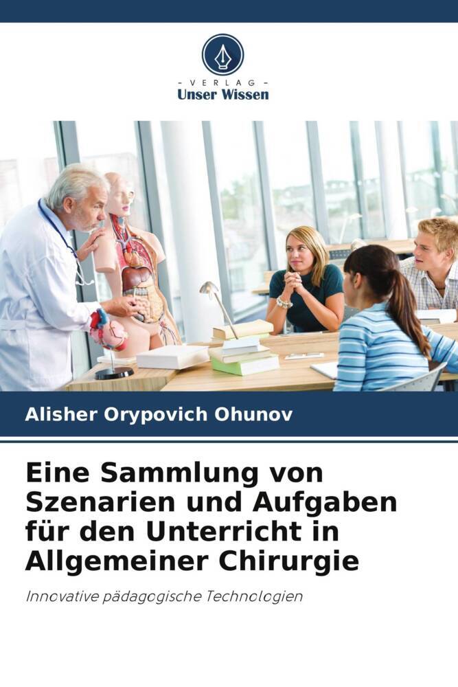 Eine Sammlung von Szenarien und Aufgaben für den Unterricht in Allgemeiner Chirurgie