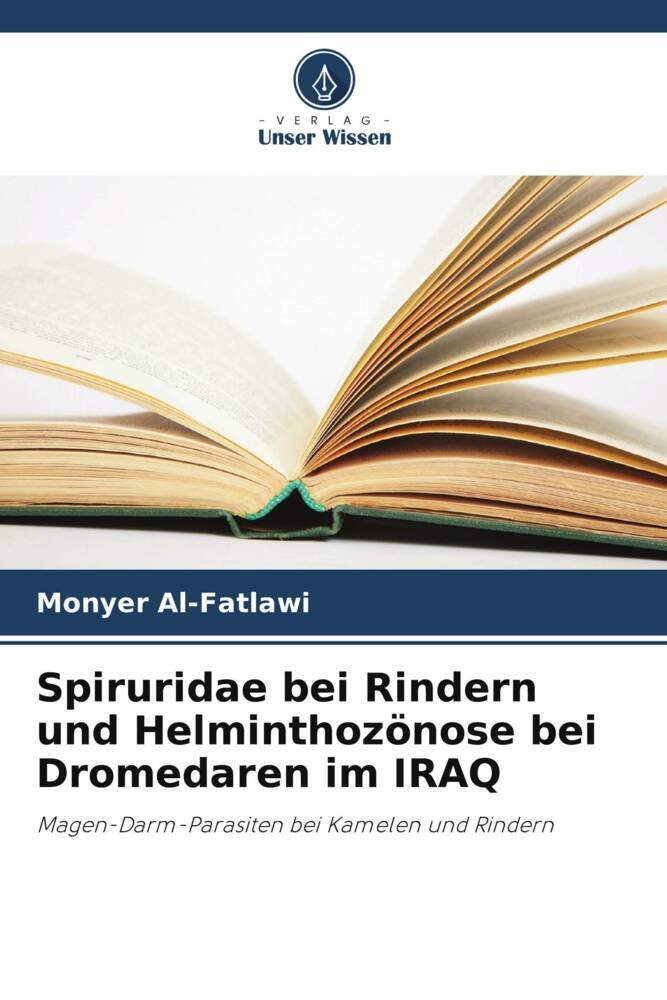 Spiruridae bei Rindern und Helminthozönose bei Dromedaren im IRAQ