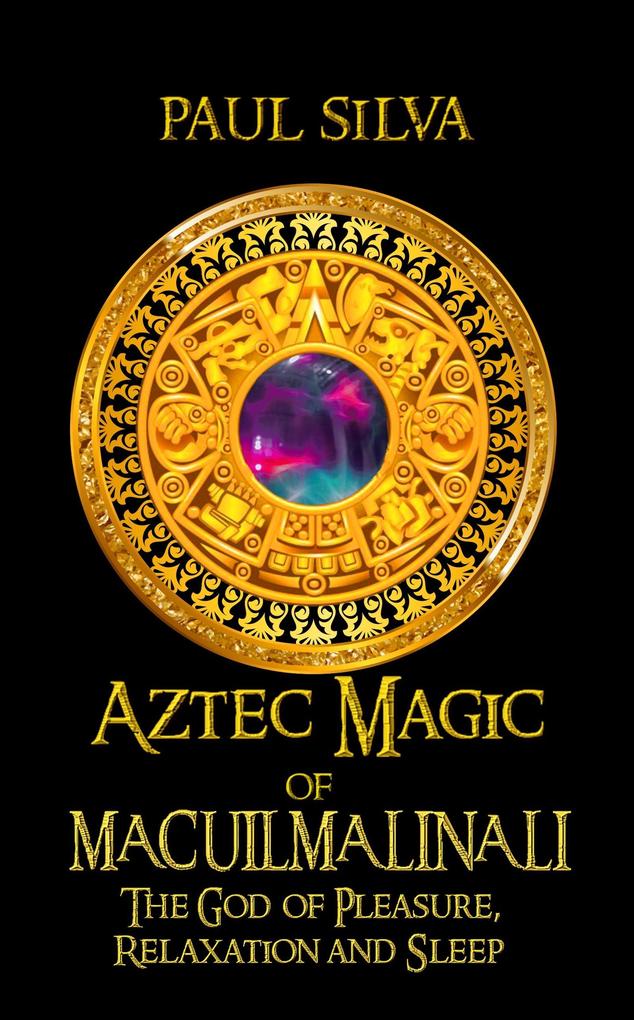Aztec Magic of Macuilmalinalli
