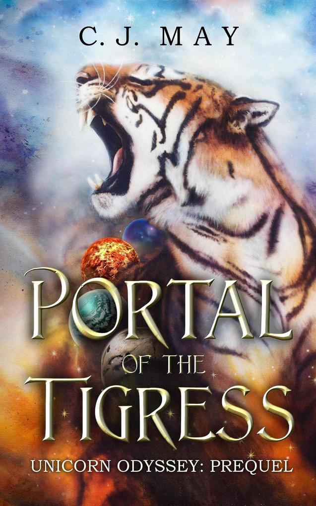 Portal of the Tigress (Unicorn Odyssey #1)