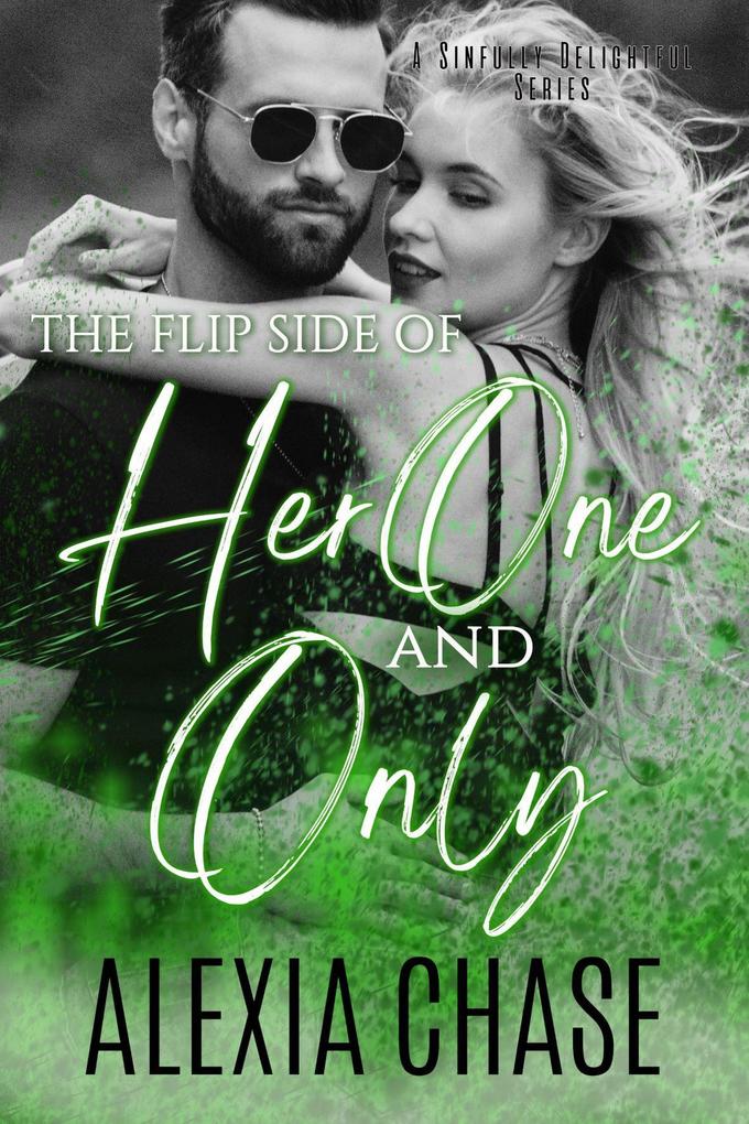 The Flip Side of Her One and Only (A Sinfully Delightful Series)
