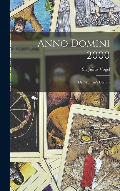 Anno Domini 2000: Or Woman‘s Destiny