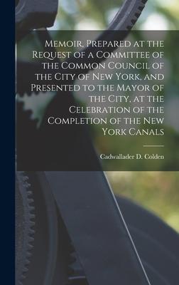 Memoir Prepared at the Request of a Committee of the Common Council of the City of New York and Presented to the Mayor of the City at the Celebrati