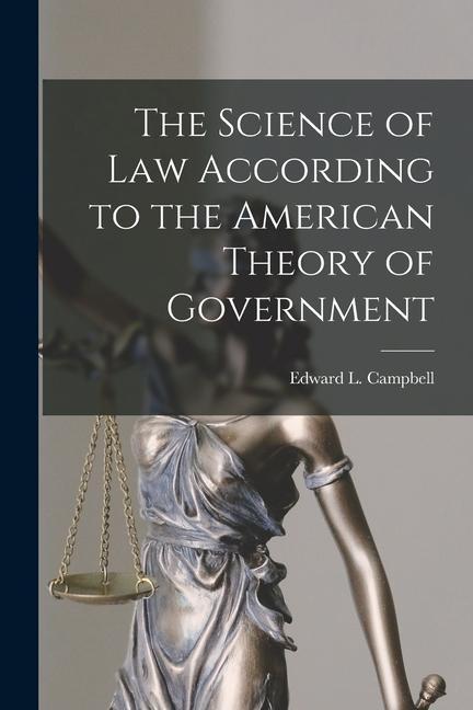 The Science of Law According to the American Theory of Government