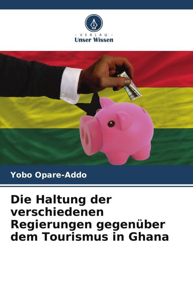 Die Haltung der verschiedenen Regierungen gegenüber dem Tourismus in Ghana
