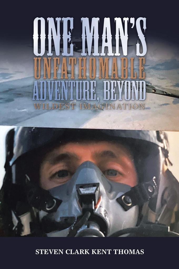 One Man's Unfathomable Adventure Beyond Wildest Imagination