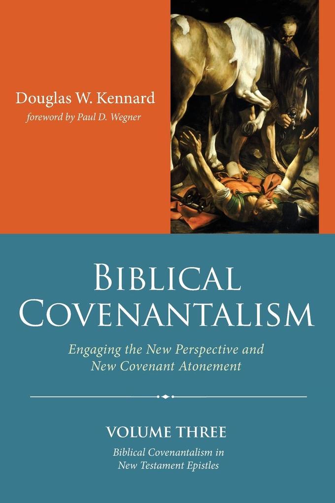 Biblical Covenantalism Volume 3