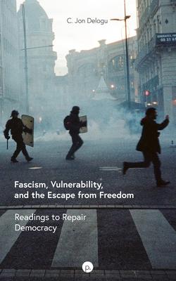 Fascism Vulnerability and the Escape from Freedom