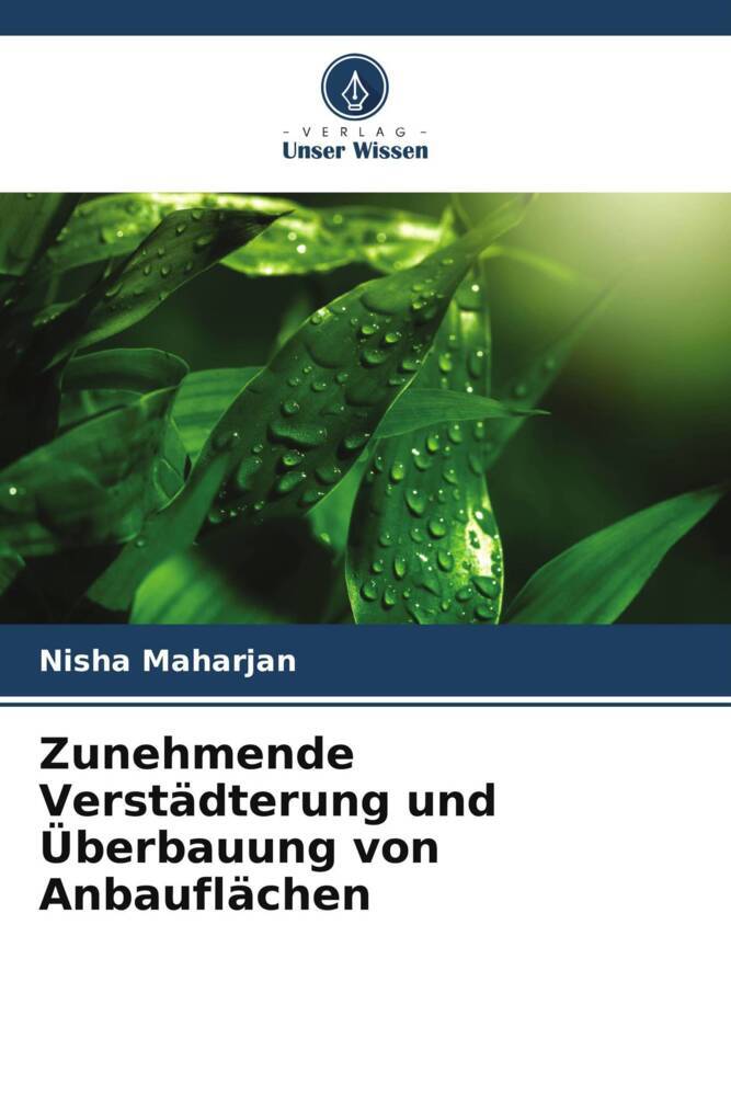 Zunehmende Verstädterung und Überbauung von Anbauflächen