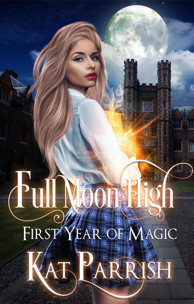 Full Moon High: First Year of Magic