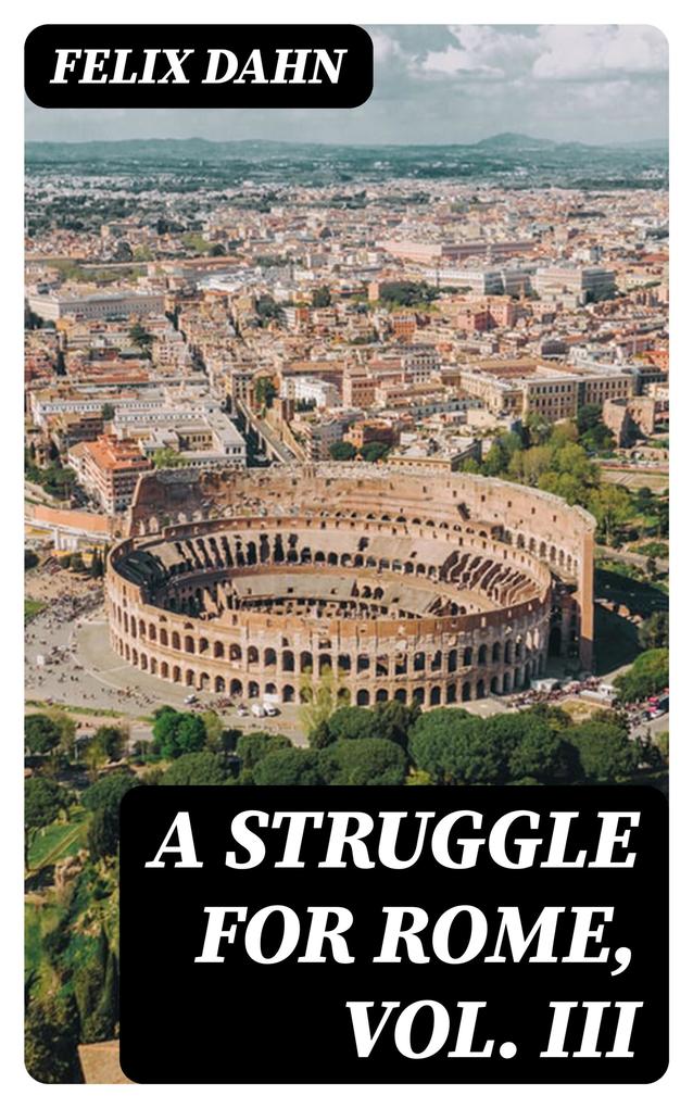 A Struggle for Rome Vol. III