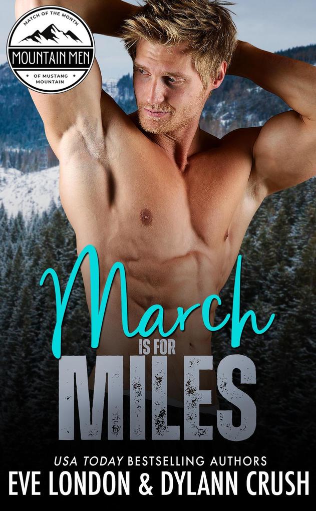 March is for Miles (Mountain Men of Mustang Mountain #3)