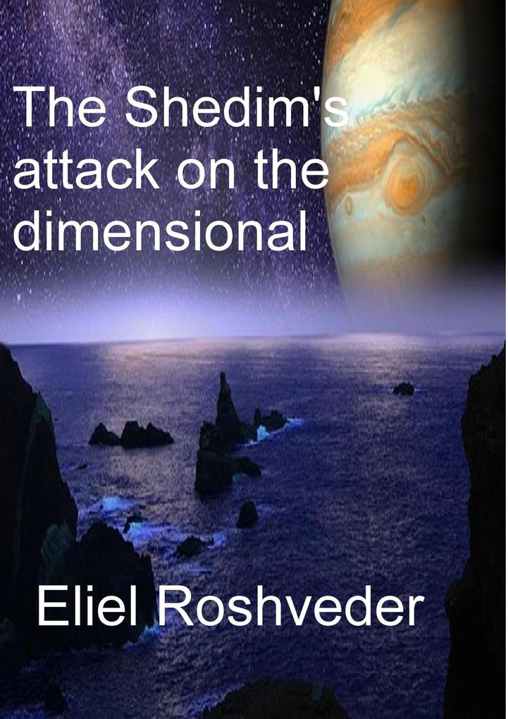 The Shedim‘s attack on the dimensional portals (Aliens and parallel worlds #1)