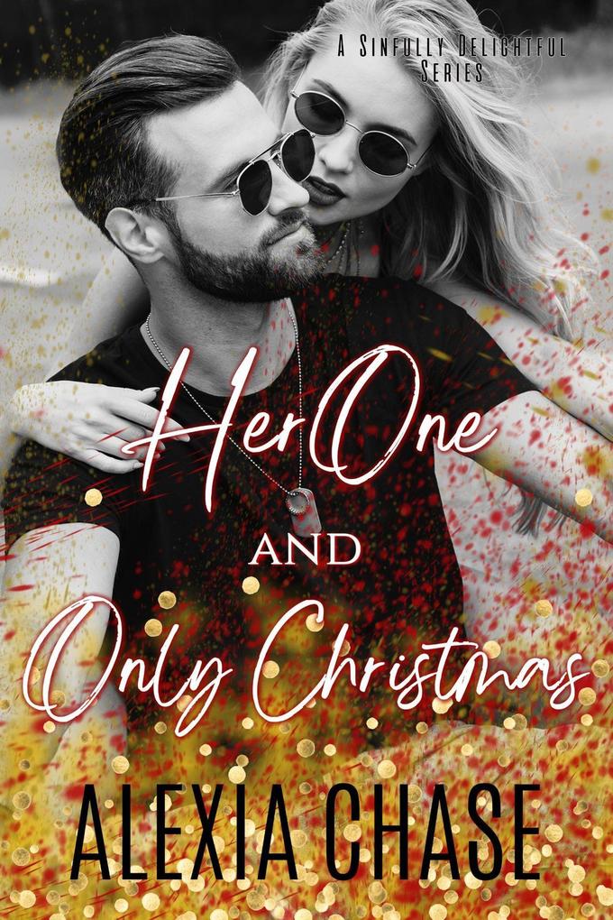 A Her One and Only Christmas (A Sinfully Delightful Series)